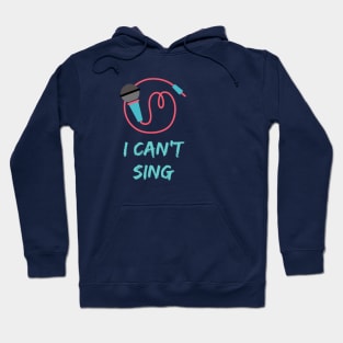 Can't sing Hoodie